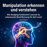Manipulation erkennen und verstehen - Wagner Jakob Wagner - audiobook