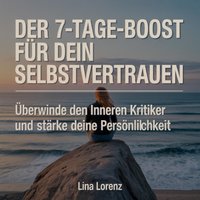 Der 7-Tage-Boost für dein Selbstvertrauen - Lorenz Lina Lorenz - audiobook