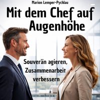 Mit dem Chef auf Augenhohe - Lemper-Pychlau Marion Lemper-Pychlau - audiobook