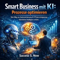 Smart Business mit KI - Prozesse optimieren - Now Success S. Now - audiobook