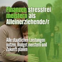 Stressfrei Finanzen als Alleinerziehende/r - Herzenstiel Rudi Herzenstiel - audiobook