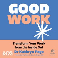 Good Work - Dr. Kathryn Page - audiobook