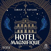 Hotel Magnifique - Emily J. Taylor - audiobook
