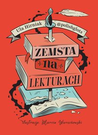 Zemsta na lekturach. Megapowtórka przed egzaminem ósmoklasisty - Ula Hirniak - ebook