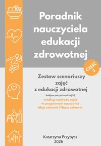 3 cz. Poradnika nauczyciela edukacji zdrowotnej, Katarzyny Przybysz - Katarzyna Przybysz - ebook