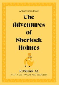 The Adventures of Sherlock Holmes. Russian A1. With dictionary and exercises. - Sophie Stay-Maggot - ebook