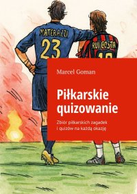 Piłkarskie quizowanie - Marcel Goman - ebook