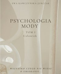 PSYCHOLOGIA MODY - Wszystko czego nie wiesz o ubieraniu... - Ewa Kawczyńska-Jurczak - ebook