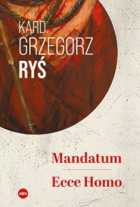 Mandatum. Ecce Homo - kard. Grzegorz Ryś - ebook