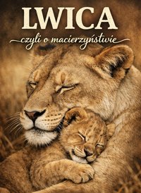 Lwica czyli o macierzyństwie - Bruno Blonski - ebook