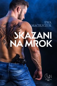 Skazani na mrok - Ewa Maciejczuk - ebook