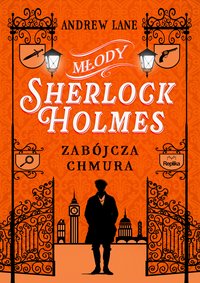 Młody Sherlock Holmes. Tom 1. Zabójcza chmura - Andrew Lane - ebook
