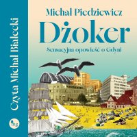 Dżoker. Sensacyjna opowieść o Gdyni - Michał Piedziewicz - audiobook
