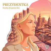 Prezydentka - Marika Krajniewska - audiobook
