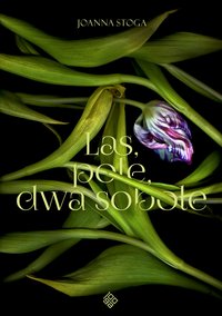 Las, pole, dwa sobole - Joanna Stoga - ebook
