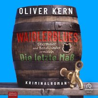 Waidlerblues - Die letzte Maß - Oliver Kern - audiobook
