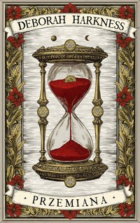 Przemiana. Księga Wszystkich Dusz. Tom 4 - Deborah Harkness - ebook