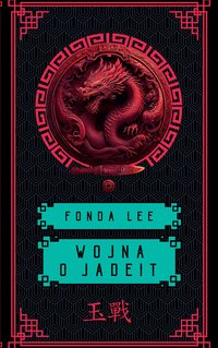 Wojna o jadeit. Saga o Zielonych Kościach. Tom 2 - Fonda Lee - ebook