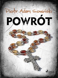 Powrót - Piotr Adam Sowiński - ebook