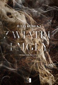 Z wiatru i mgły - Julia Kubicka - ebook