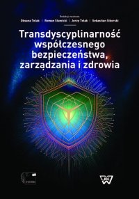 Transdyscyplinarność współczesnego bezpieczeństwa, zarządzania i zdrowia - Oksana Telak - ebook
