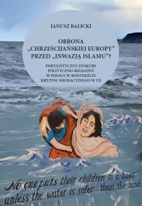 Obrona „chrześcijańskiej Europy” przed „inwazją islamu?” - Balicki Janusz - ebook