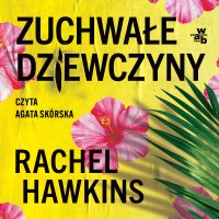 Zuchwałe dziewczyny - Rachel Hawkins - audiobook