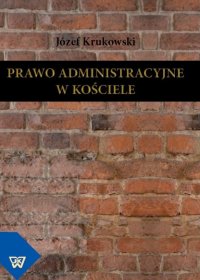 Prawo administracyjne w Kościele - Ks. Józef Krukowski - ebook
