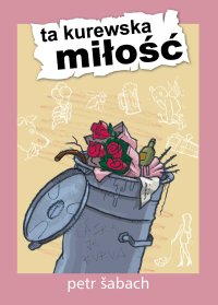 Ta kurewska miłość - Petr Sabach - ebook