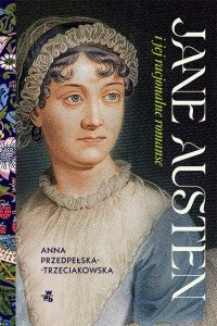 Jane Austen i jej racjonalne romanse - Anna Przedpełska-Trzeciakowska - ebook