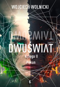 Dwuświat. Księga 2. Pokun - Wojciech Wolnicki - ebook