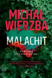 Sumienia półszlachetne. Malachit. Tom 2 - Michał Wierzba - ebook