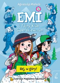 Emi i Tajny Klub Superdziewczyn. Hej, w góry! - Agnieszka Mielech - ebook