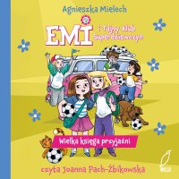 Wielka księga przyjaźni. Emi i Tajny Klub Superdziewczyn - Agnieszka Mielech - audiobook