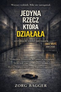 Jedyna rzecz, która działała - Zorg Bagger - ebook