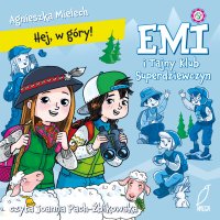 Emi i Tajny Klub Superdziewczyn. Hej, w góry! - Agnieszka Mielech - audiobook