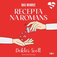 Recepta na romans. Doktor Scott. Tom 2 - Max Monroe - audiobook