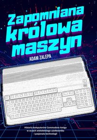 Zapomniana królowa maszyn - Adam Zalepa - ebook