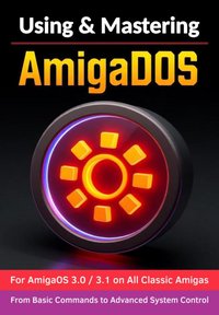 Using & Mastering AmigaDOS - Adam Zalepa - ebook
