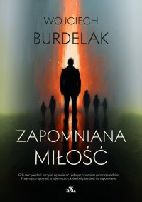 Zapomniana miłość - Wojciech Burdelak - ebook