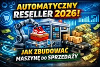 AUTOMATYCZNY RESELLER 2026: Jak Zbudować Maszynę do Sprzedaży - Klaudiusz Kostrubiec - ebook