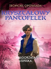 Kryształowy pantofelek - Małgorzata Lisińska - ebook