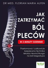 Jak zatrzymać ból pleców w 2 minuty dziennie - Florian Maria Alfen - ebook