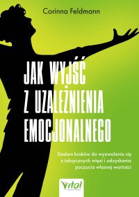 Jak wyjść z uzależnienia emocjonalnego - Corinna Feldmann - ebook
