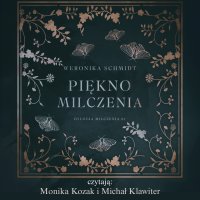 Piękno milczenia - Weronika Schmidt - audiobook