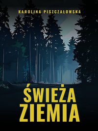 Świeża ziemia - Karolina Piszczałowska - ebook