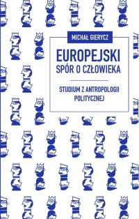 Europejski spór o człowieka - Michał Gierycz - ebook