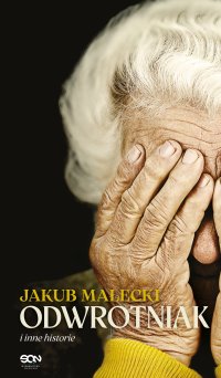 Odwrotniak i inne historie - Jakub Małecki - ebook