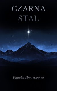 Czarna Stal - Kamila Chrustowicz - ebook