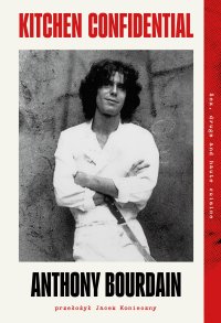 Kitchen Confidential - Anthony Bourdain - ebook